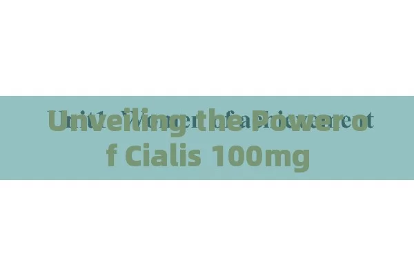 Unveiling the Power of Cialis 100mg