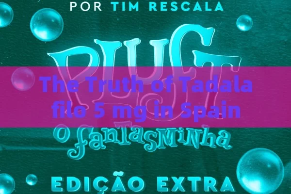 The Truth of Tadalafilo 5 mg in Spain