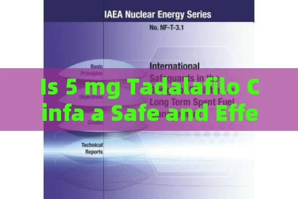 Is 5 mg Tadalafilo Cinfa a Safe and Effective Choice?