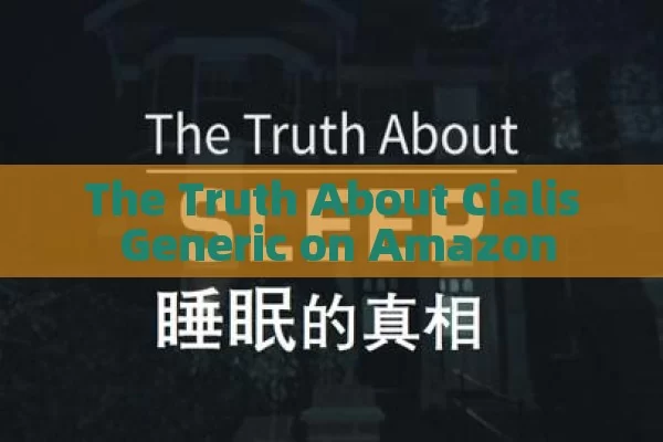 The Truth About Cialis Generic on Amazon