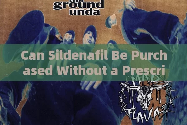 Can Sildenafil Be Purchased Without a Prescription?