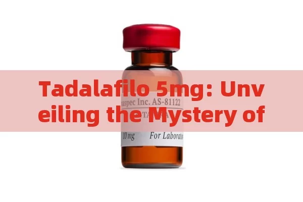 Tadalafilo 5mg: Unveiling the Mystery of This Medication