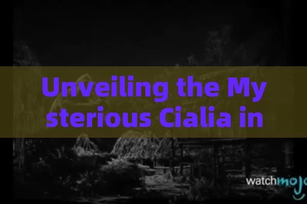 Unveiling the Mysterious Cialia in Spain