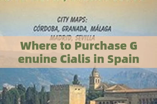Where to Purchase Genuine Cialis in Spain