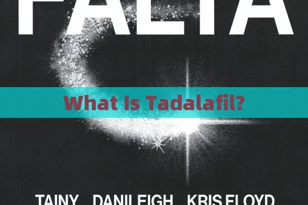 What Is Tadalafil?