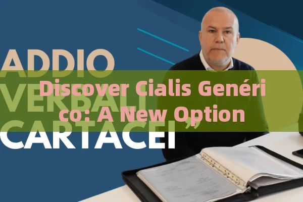 Discover Cialis Genérico: A New Option
