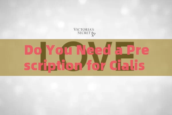 Do You Need a Prescription for Cialis in Spain?
