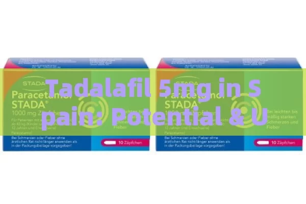 Tadalafil 5mg in Spain: Potential & Uses