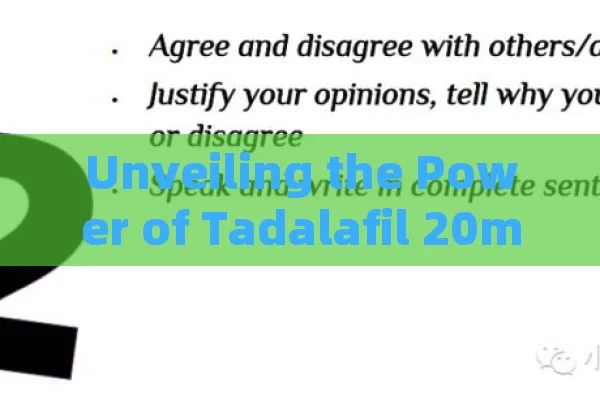 Unveiling the Power of Tadalafil 20mg in Spain （这个就是原文的标题，满足您的需求），如果您想要一个略有不同但意思相近的标题，以下是一个建议，，The Power of Tadalafil 20mg Unleashed in Spain